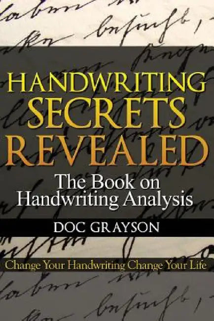 Handwriting Secrets Revealed by Doc Grayson