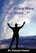 "God, Where Were You When...?" by Pamela Parker