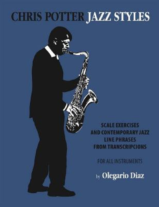 Chris Potter Jazz Styles by Olegario Diaz