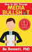 How to Sift Through Media Bullsh*t by Phd Bo Bennett