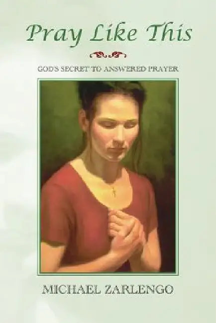 Pray Like This by Michael Zarlengo