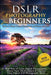 DSLR Photography for Beginners: Take 10 Times Better Pictures in 48 Hours or Less! Best Way to Learn Digital Photography, Master Your DSLR Camera & Im by Brian Black