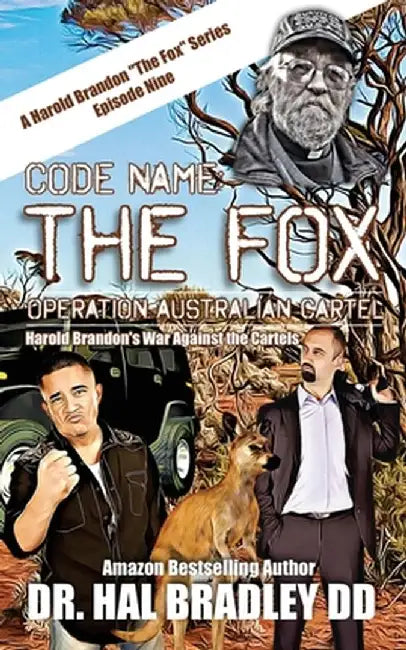 Code Name: THE FOX: Operation Australian Cartel by DD Hal Bradley