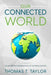 Our Connected World: An In-depth Examination of Globalization by Thomas T. Taylor