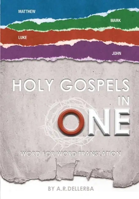 Holy Gospels in One: Gospel Events in Chronological Order by Andre Dellerba