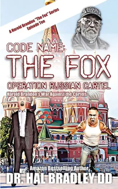 Code Name: THE FOX: Operation Russian Cartel by DD Hal Bradley