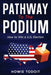 Pathway to the Podium: How to Win a U.S. Election by Howie Todoit