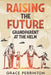 Raising the Future: Grandparents at the Helm by Grace Perrinton