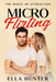 Micro-Flirting: The Magic of Attraction by Ella Hunter