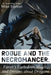 Rogue and the Necromancer: Farah's Forbidden Magic, and Dreams about Dragons by Mike Ezekiel