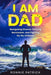I Am Dad: Navigating Divorce, Defying Narcissism, and Fighting for My Children by Ronnie Patrick
