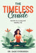 The Timeless Guide: Secrets to a Long and Healthy Life by Sage Evergreen