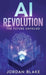 AI Revolution: The Future Unveiled by Jordan Blake