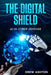The Digital Shield: AI in Cyber Defense by Drew Ashton