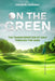 On The Green: The Transformation of Golf Through the Ages by Crispin Fairway
