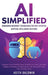 AI Simplified: Harnessing Microsoft Technologies for Cost-Effective Artificial Intelligence Solutions: Empower Your Existing Team to by Keith Baldwin
