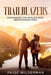 Trailblazers: Discovering the World's Most Breathtaking Hikes by Paige Wilderman