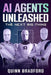 AI Agents Unleashed: The Next Big Thing by Quinn Bradford