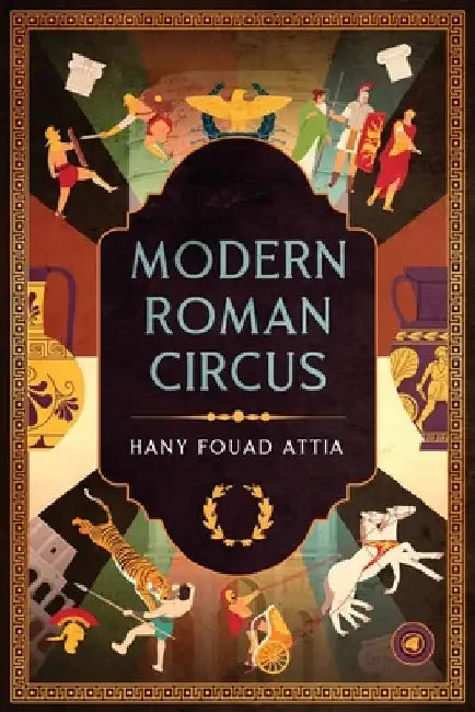 Modern Roman Circus by Hany Fouad Attia