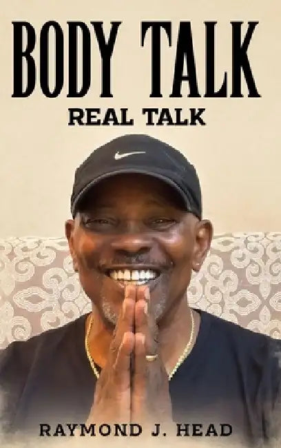 Body Talk: Real Talk by Raymond Head