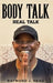 Body Talk: Real Talk by Raymond Head