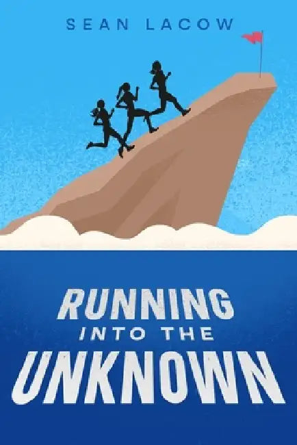 Running Into The Unknown by Sean Lacow