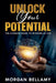 Unlock Your Potential: The Ultimate Guide to Winning at Life by Morgan Bellamy