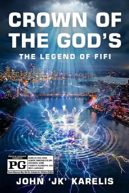 Crown of The God's: The Legend of Fifi by John 'Jk' Karelis