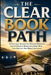 The Clear Book Path: A practical system for turning expertise into a finished nonfiction book with less friction and more confidence by Kara I. Lang