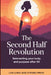 The Second Half Revolution: Reinventing Your Body and Purpose After 50 by Live Long and Strong Press