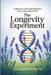 The Longevity Experiment: Crafting Your Personalized Blueprint for a Longer, Healthier Life by Live Long and Strong Press
