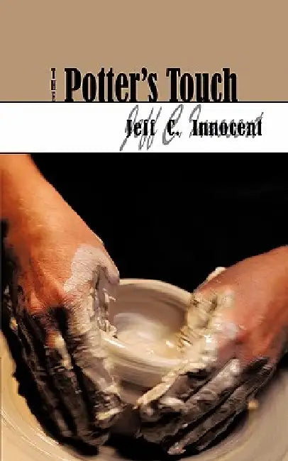 The Potter's Touch by Jeff C. Innocent