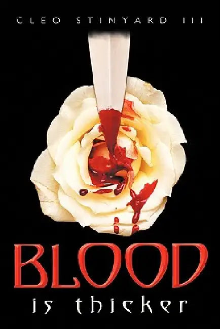Blood Is Thicker by III Stinyard Cleo