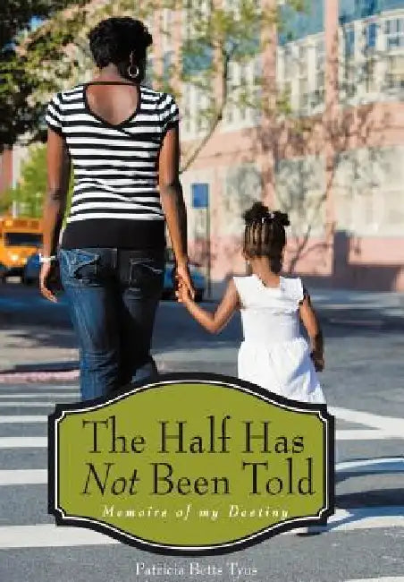 The Half Has Not Been Told by Patricia Betts-Tyus