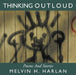 Thinking Outloud: Poems And Stories by Melvin H. Harlan