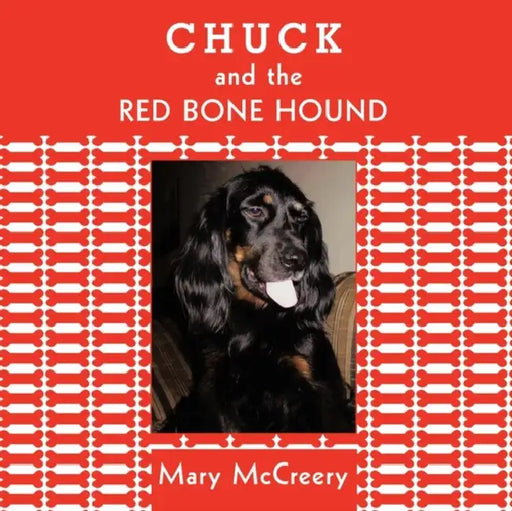 Chuck and the Red Bone Hound by Mary McCreery