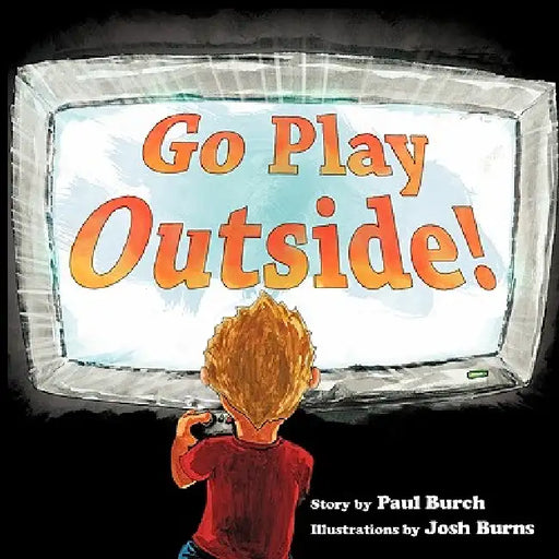 Go Play Outside! by Paul Burch