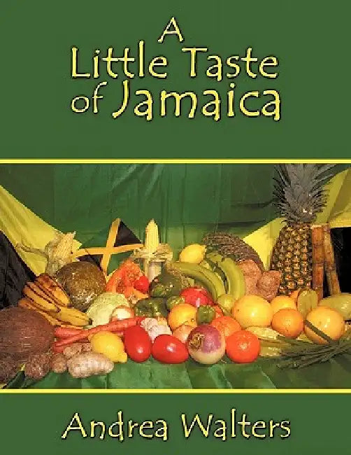 A Little Taste of Jamaica by Andrea Walters