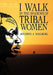 I Walk in the Shadows of Tribal Women by Jennifer A. Waldburg