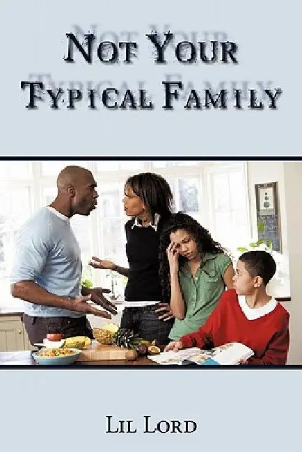 Not Your Typical Family by Lil Lord