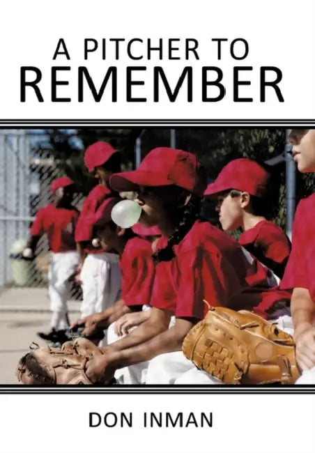 A Pitcher to Remember by Don Inman