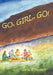 Go, Girl, Go! by Carol S. Hackett