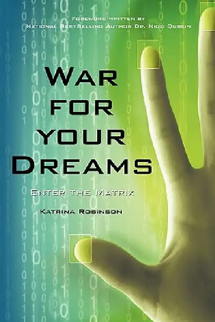 War for your Dreams: Enter the Matrix by Katrina Robinson