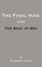 The Final Hike and The Soul at Bay by Roderick Grant