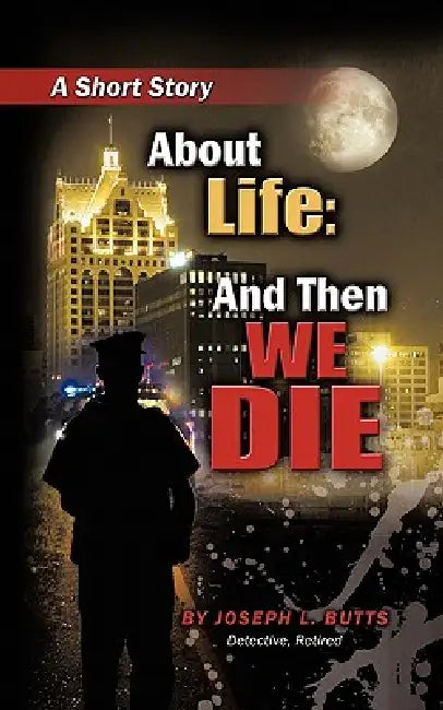 And Then We Die by Joseph L. Butts
