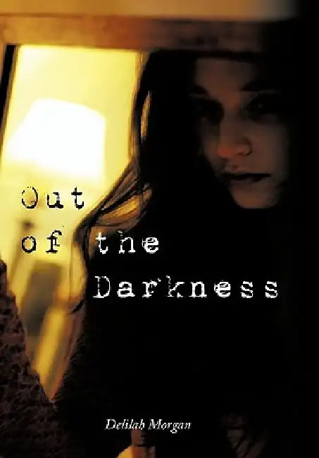 Out of the Darkness by Delilah Morgan