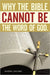 Why the Bible Cannot Be the Word of God. by Andre Jacobs
