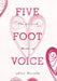 Five Foot Voice: The Selected Works of Alise Versella by Alise Versella