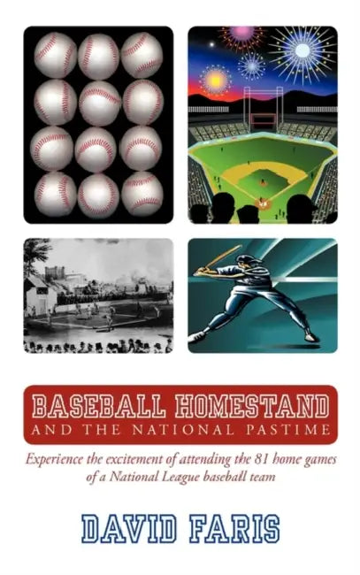 Baseball Homestand: The National Pastime: Experience the excitement of attending the 81 home games of a National League baseball team. by David Faris