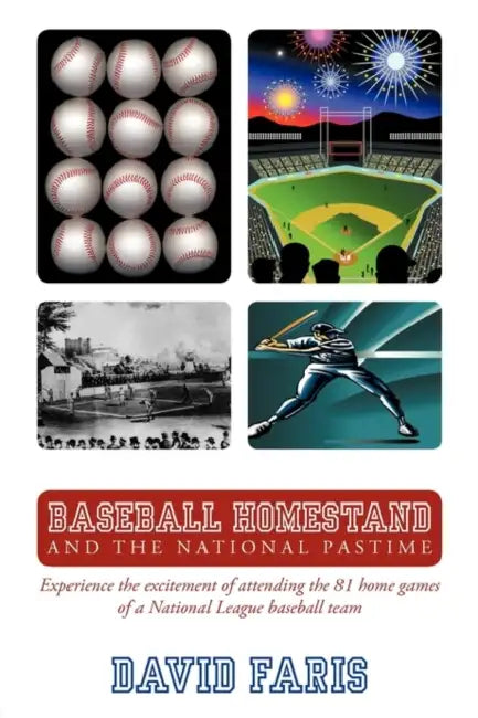 Baseball Homestand: The National Pastime: Experience the excitement of attending the 81 home games of a National League baseball team. by David Faris